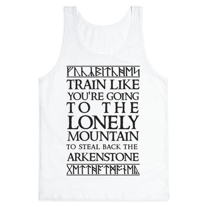 Train Like You're Going To The Lonely Mountain To Steal Back The Arkenstone Tank Top