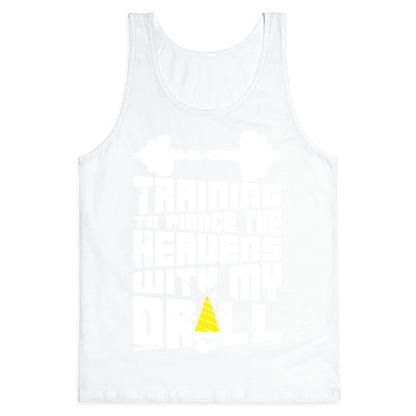 Training to Pierce The Heavens With My Drill Tank Top