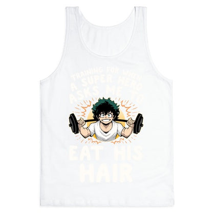 Traning For When A Super Hero Asks Me To Eat His Hair Tank Top
