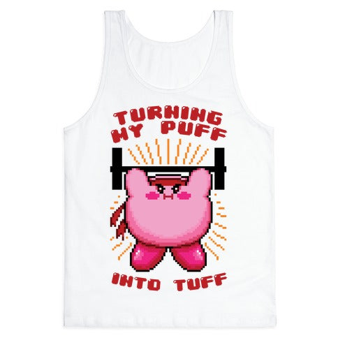 Turning My Puff Into Tuff Tank Top