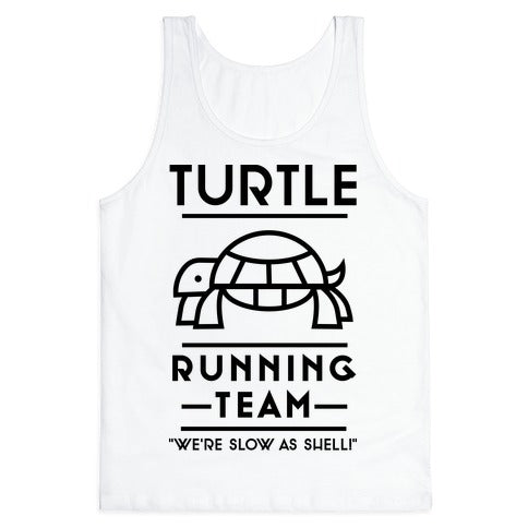 Turtle Running Team We're Slow As Shell Tank Top