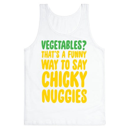 Vegetables That's A Funny Way To Say Chicky Nuggies White Print Tank Top