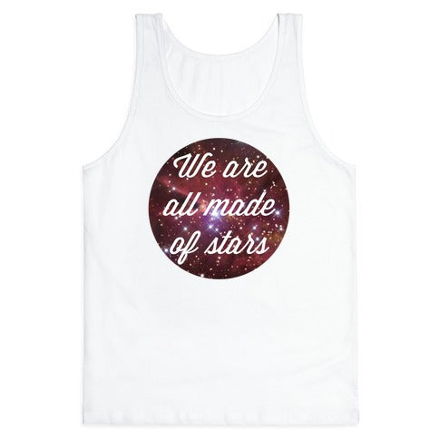 We Are All Made Of Stars Tank Top