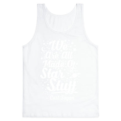 We Are Made Of Starstuff Carl Sagan Quote Tank Top