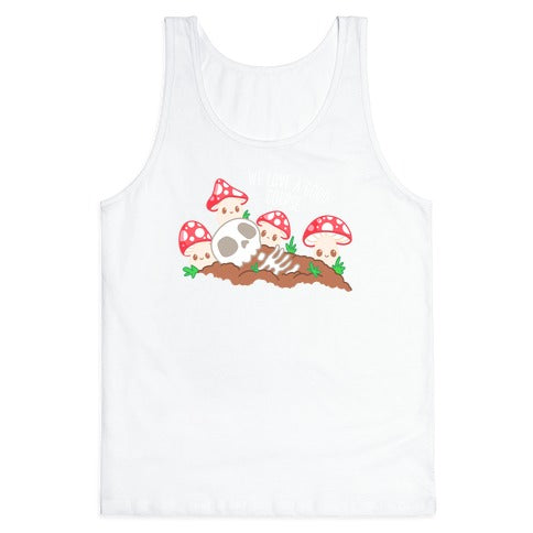 We Love a Good Corpse Mushrooms Tank Top