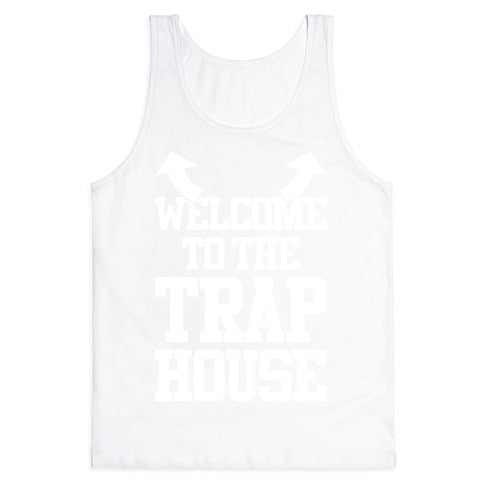 Welcome To The Trap House Tank Top