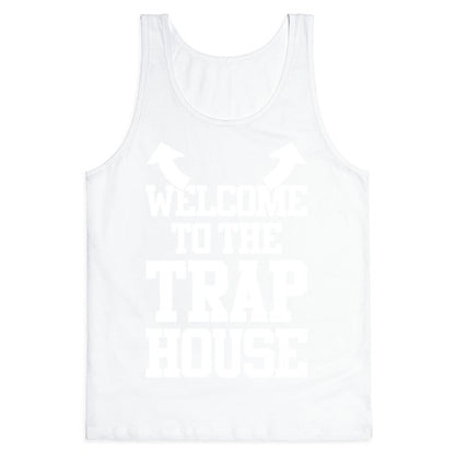 Welcome To The Trap House Tank Top