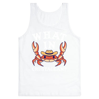 What In Crustacean? Tank Top