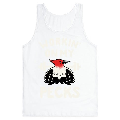 Workin' on my Pecks Tank Top