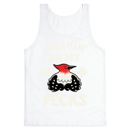 Workin' on my Pecks Tank Top