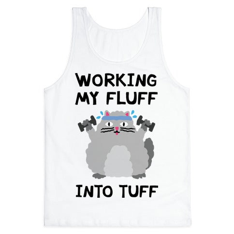 Working My Fluff Into Tuff Cat Tank Top