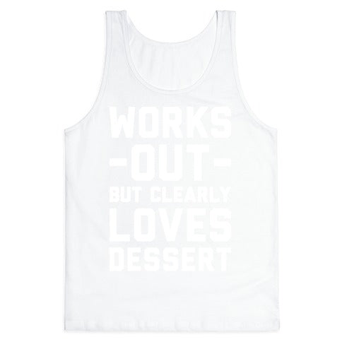 Works Out But Clearly Loves Dessert Tank Top