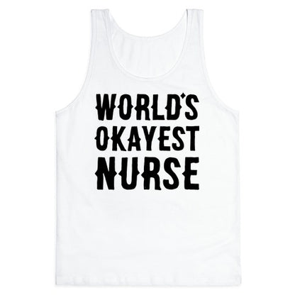 World's Okayest Nurse Tank Top