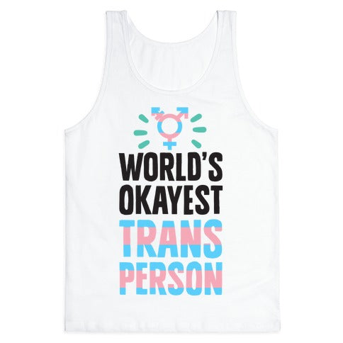 World's Okayest Trans Person Tank Top