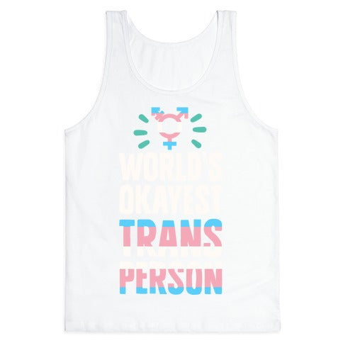 World's Okayest Trans Tank Top