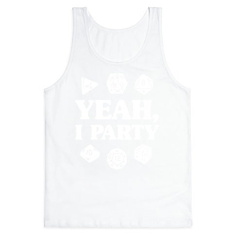 Yeah, I Party (Dungeons and Dragons) Tank Top