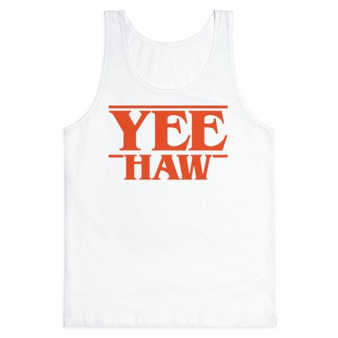 Yee Haw Stranger Things Parody  Tank Top