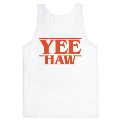 Yee Haw Stranger Things Parody  Tank Top