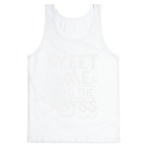 Yeet Me into the Abyss Tank Top