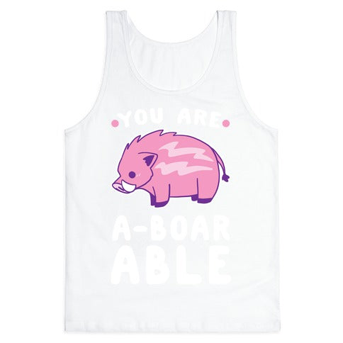 You are Aboarable Tank Top