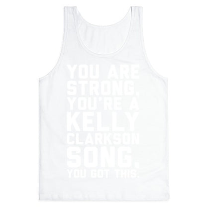 You Are Strong You Are A Kelly Clarkson Song Parody White Print Tank Top