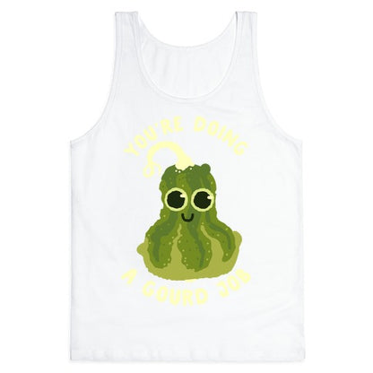 You're Doing a Gourd Job Tank Top