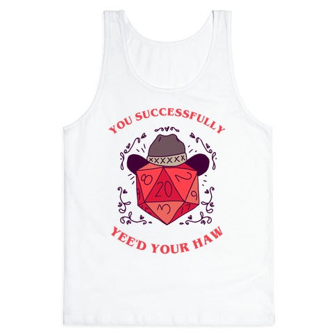 You Successfully Yee'd Your Haw Tank Top