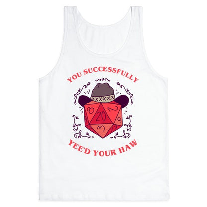 You Successfully Yee'd Your Haw Tank Top