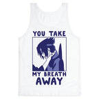 You Take My Breath Away - Choking Sasuke Meme Tank Top