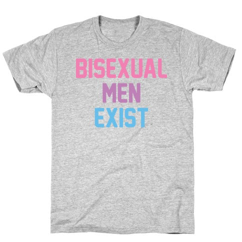Bisexual Men Exist T-Shirt