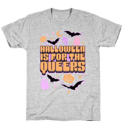 Halloween Is For The Queers T-Shirt