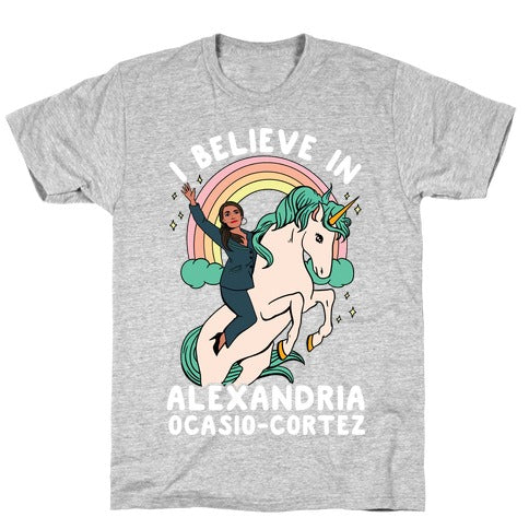 I Believe in Alexandria Ocasio-Cortez  T-Shirt