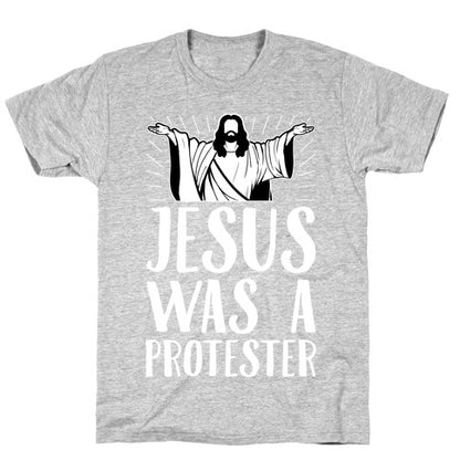 Jesus Was A Protester T-Shirt