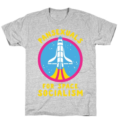 Pansexuals For Space Socialism T-Shirt