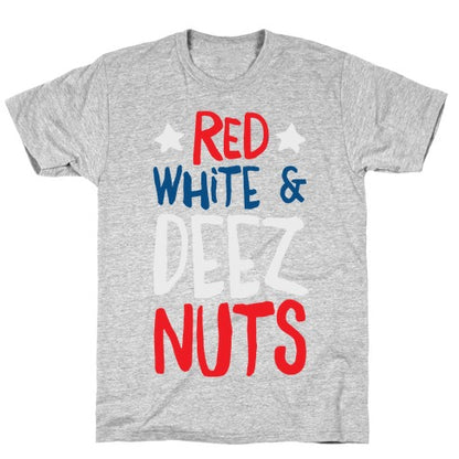 Red White & Deez Nuts T-Shirt