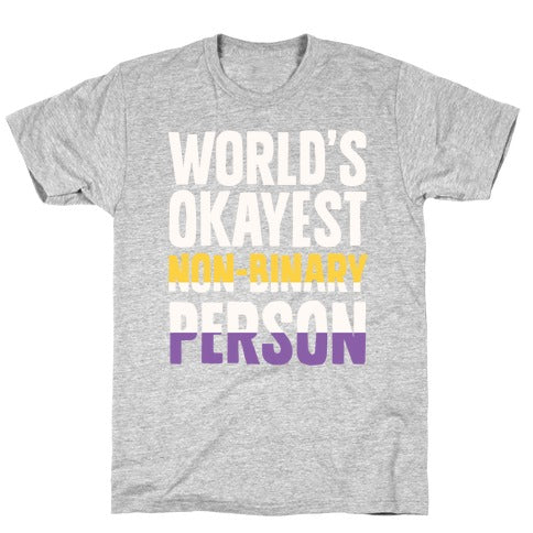 World's Okayest Non-Binary Person T-Shirt