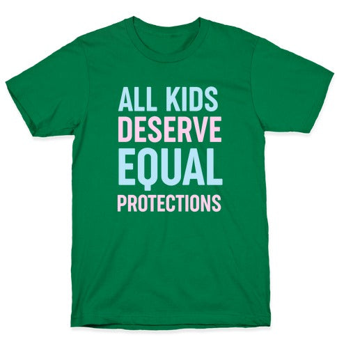All Kids Deserve Equal Protections T-Shirt