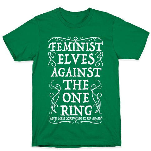 Feminist Elves Against the One Ring T-Shirt