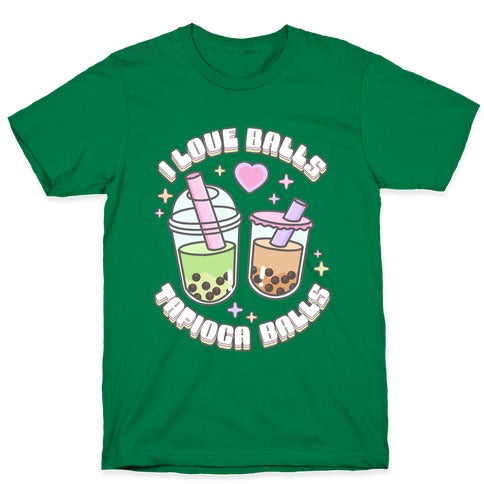 I Love Balls, Tapioca Balls T-Shirt