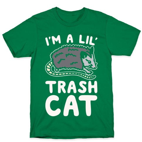 I'm A Lil' Trash Cat White Print T-Shirt