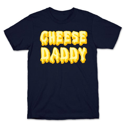 Cheese Daddy T-Shirt