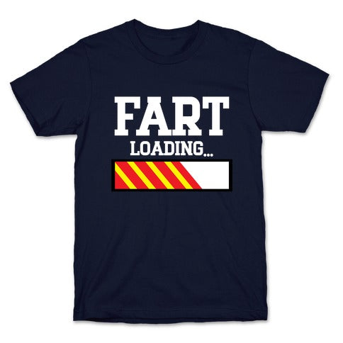 Fart Loading... T-Shirt