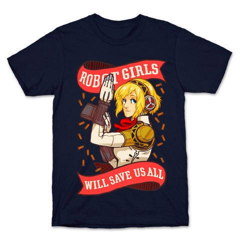 Robot Girls Will Save Us All T-Shirt