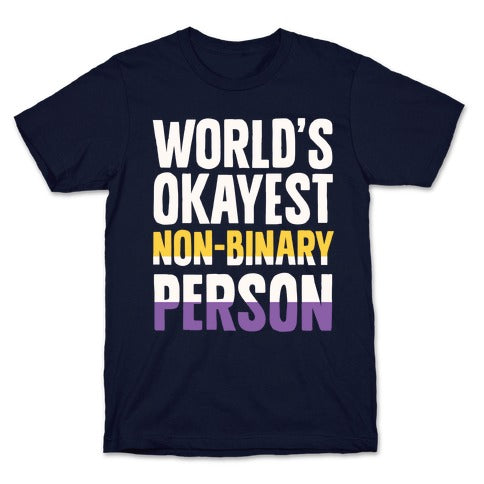 World's Okayest Non-Binary Person T-Shirt
