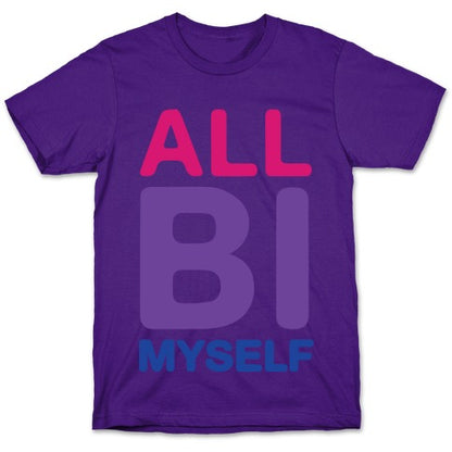 All Bi Myself T-Shirt