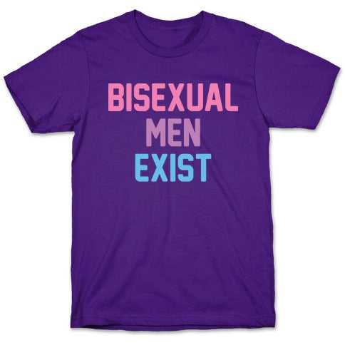 Bisexual Men Exist T-Shirt