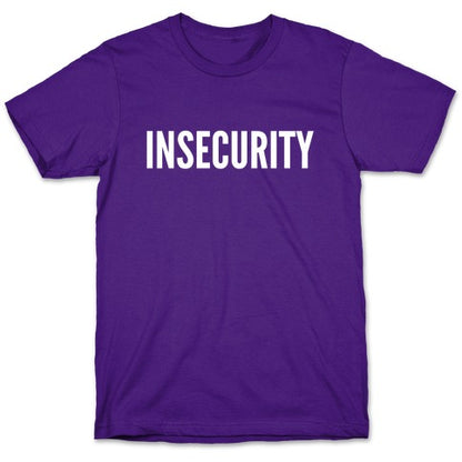 Insecurity (Parody) T-Shirt