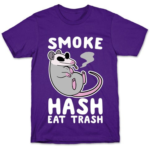 Smoke Hash, Eat Trash T-Shirt