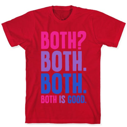 Both Is Good T-Shirt