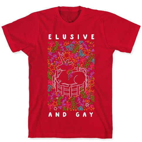 Elusive And Gay Unicorn  T-Shirt